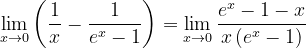 \dpi{120} \lim_{x\rightarrow 0}\left (\frac{1}{x} -\frac{1}{e^{x}-1} \right )=\lim_{x\rightarrow 0}\frac{ e^{x}-1-x}{x\left (e^{x}-1 \right )}